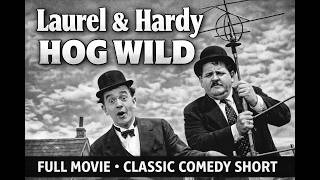 Laurel & Hardy – HOG WILD (1930) | FULL MOVIE | Classic Comedy Short I RESTORED VERSION