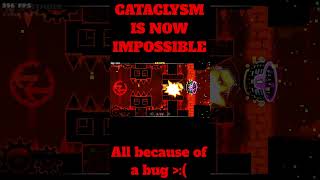 Cataclysm is now IMPOSSIBLE!!! (Geometry dash)  #geometrydash #gd #gaming #shorts #impossible