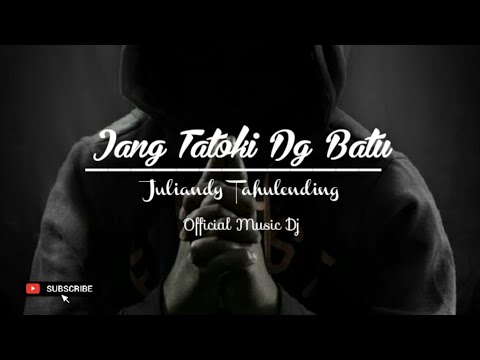 JuliandyTahulending - Jang Tatoki Deng Batu (FvnkyStyle)Nw2019