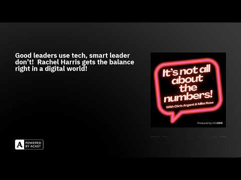 Good leaders use tech, smart leader don't!  Rachel Harris gets the balance right in a digital world!