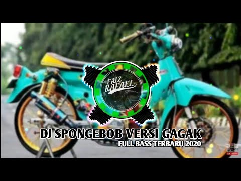 DJ SPONGEBOB VERSI GAGAK - 10 MENIT NONSTOP - FULL BASS TERBARU 2020