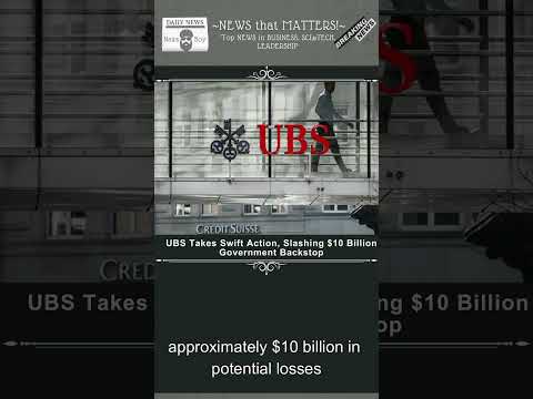 UBS Takes Swift Action, Slashing $10 Billion Government Backstop in Credit Suisse Rescue Effort