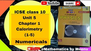Candid ICSE Physics class 10,Unit 5, Chapter 1, Calorimetry, Numericals (1-5)