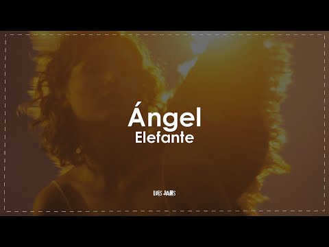 Elefante - Ángel (Letra / Lyrics)