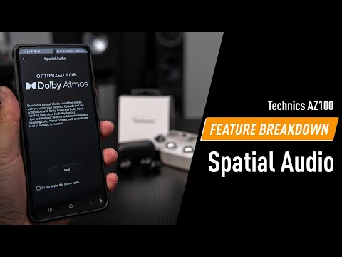 Feature Breakdown | Spatial Audio - Technics AZ100
