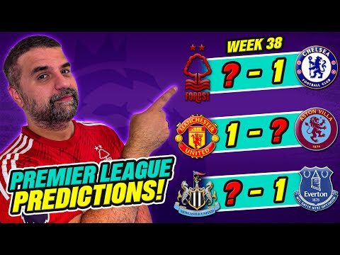 PREMIER LEAGUE PREDICTIONS WEEK 38