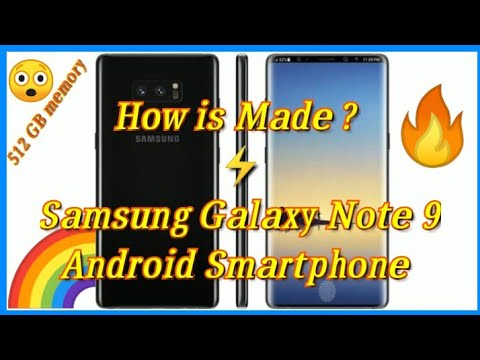 Samsung Galaxy Note 9 Manufacturing