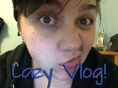 Lazy Vlog!