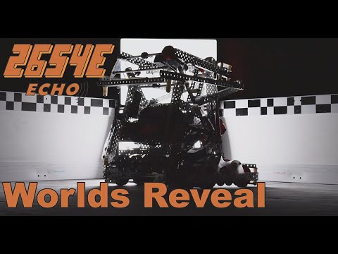2654E Echo | Worlds Reveal | VEX High Stakes