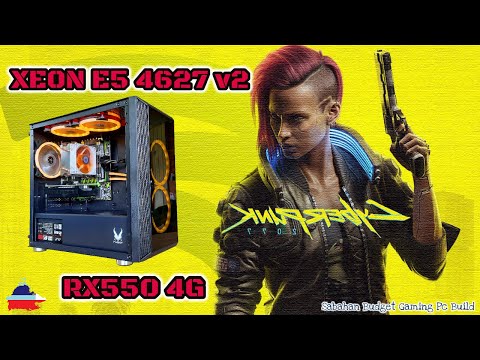 Cyberpunk 2077 Theme Budget Gaming Pc Build Kunun La...Tapi... | Xeon E5 4627 v2 | Yeston RX550 4GB