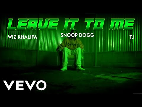 Wiz Khalifa - Leave it to me ft. Snoop Dogg & T.I. (Music Video)