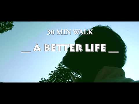 30 min Walk for a better life
