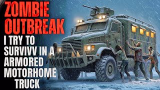 ZOMBIE OUTBREAK: I Turn My Uncle Armored Motorhome Truck A Safe Shelter and Survived the FirstWinter