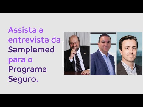 Entrevista da Samplemed para o Boris Ber no Programa Seguro - TV Gazeta