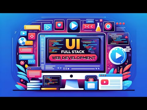 Introduction to UI Full Stack Web Development: UI Basics Explained