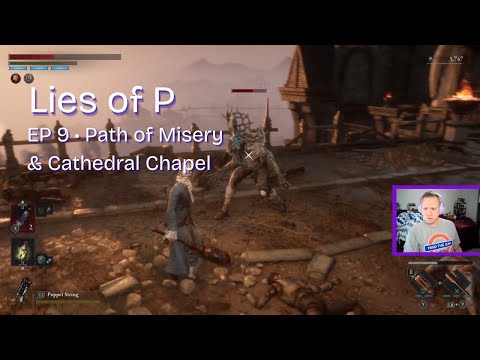 Lies of P – Episode 9 | Path of Misery & Cathedral Chapel