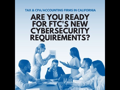 Is Your California Based CPA and Accountant Ready for the FTC Safeguards Rules before June 9th?