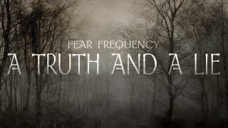 A Truth and A Lie | Horror Podcast | Fear Frequency