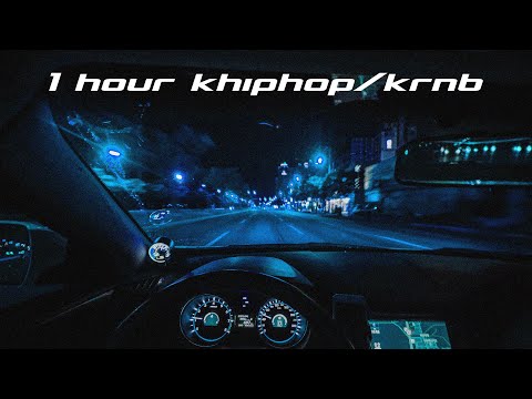 [𝙠𝙝𝙝/𝙠𝙧𝙣𝙗] 1 hour khiphop/krnb playlist at 10pm ☆