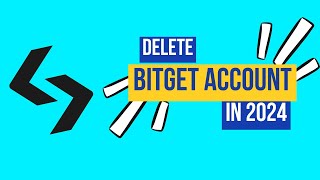 How to Delete Bitget Account 2024 | Permanently Close Your Account (Easy Steps)