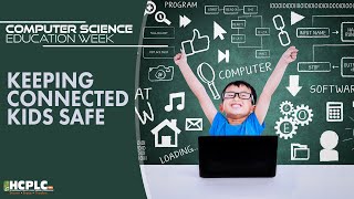 Computer Science Education Week: Keeping Connected Kids Safe