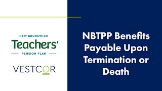 NBTPP Benefits Payable Upon Termination or Death