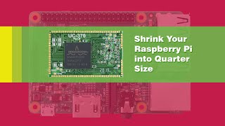 Shrink Your Raspberry Pi into a 40x25mm SoM(System on Module)