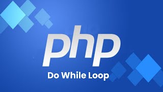 PHP Do while loop Tutorial In Hindi
