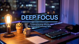 Deep Focus Music for Programmers | 10 Hours Chillstep for Coding & Concentration