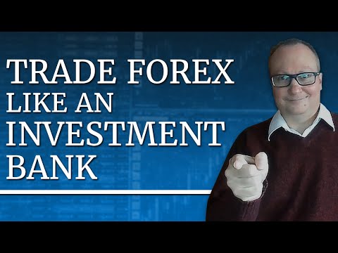 Trade FOREX like an Investment Bank