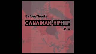 "Before the 6ix, Canadian HipHop Mix" _ OldSchool-NewSchool Canadian HipHop Mixtape