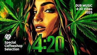DUB MUSIC • Best Dub Mix You Heard In A While • 4:20 Vibes • Special Coffeeshop Selection • SBM 2025