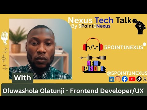 🎥 Oluwashola Olatunji - Nexus Tech Talk 