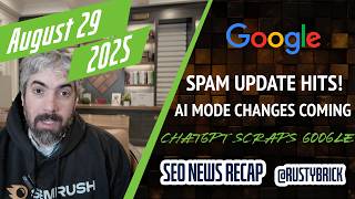 Aug 29: Google Spam Update, Changes To AI Mode, ChatGPT and Search Ads
