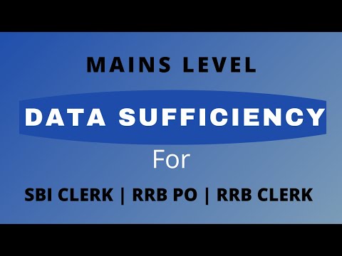 DATA SUFFICIENCY MAINS LEVEL QUESTIONS - SBI CLERK | RRB PO |  RRB CLERK