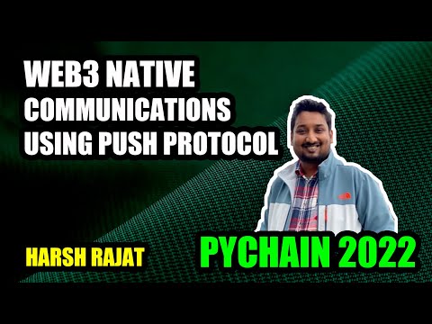 Web3 Native Communication Using Push Protocol | PyChain 2022