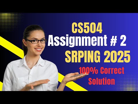 🎓 CS504 Assignment 2 Solution Spring 2025 | FREE of Cost 100% Correct & Verified |Step-by-Step Guide