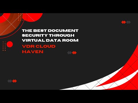 The Best Document Security Through Virtual Data Room  VDR Cloud Haven