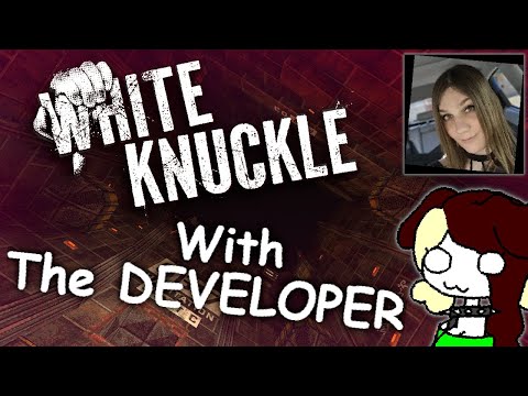 Playing WHITE KNUCKLE With The LEAD DEVELOPER (But It's Mainly Yapping Because We Are Too Silly)