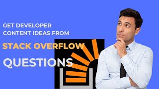 Get Developer Content ideas from StackOverflow Questions