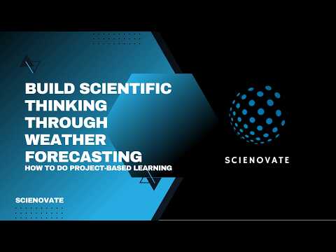 How To Do Project Based Learning |Build Scientific Thinking Through Weather Forecasting | Scienovate