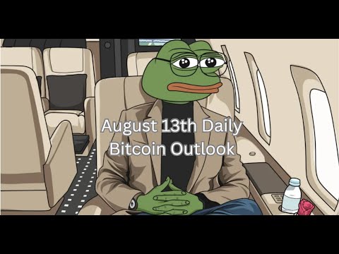 Bitcoin Outlook August 13th