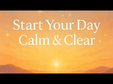 5-Minute Morning Affirmations for Calm, Confidence & Clarity | Guided Start to Your Day