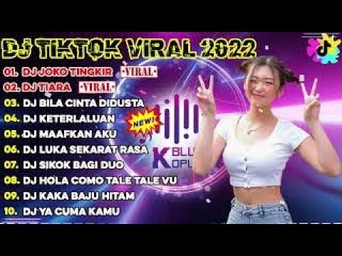 DJ TIKTOK TERBARU 2022   DJ JOKO TINGKIR x TIARA x BILA CINTA DIDUSTA x KETERLALUAN x MAAFKAN AKU