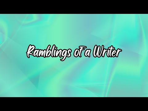 Ramblings of a Writer