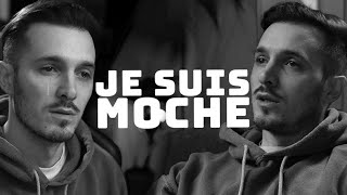 MOI & MOI - JE SUIS MOCHE...