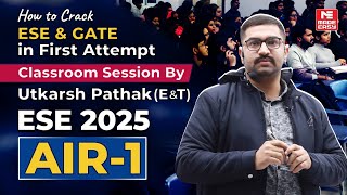 AIR 1 Utkarsh Pathak Reveals the Exact Strategy to Crack ESE and GATE 2027 in First Attempt!