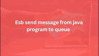Esb send message from java program to queue #ESB #JavaMessaging #MessageQueue #JMS