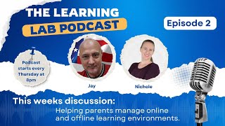 The Learning Lab Podcast | Episode 2 | Navigating Online Learning at Home |