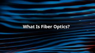 What Is Fiber Optics? How It Works, Uses, and Testing Tools | Fluke Networks